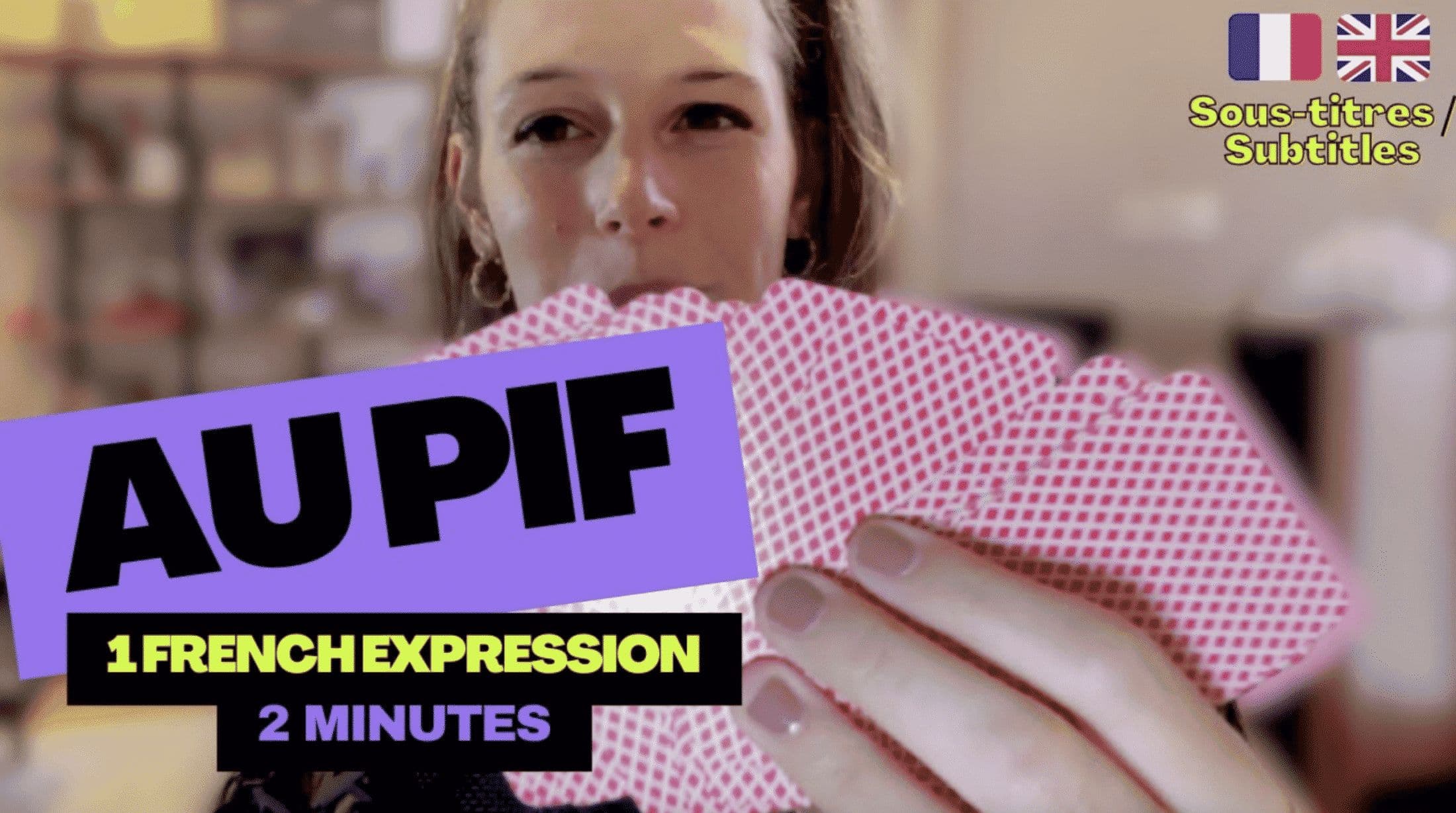 LEARN FRENCH IN 2 MINUTES – French idiom : Au pif