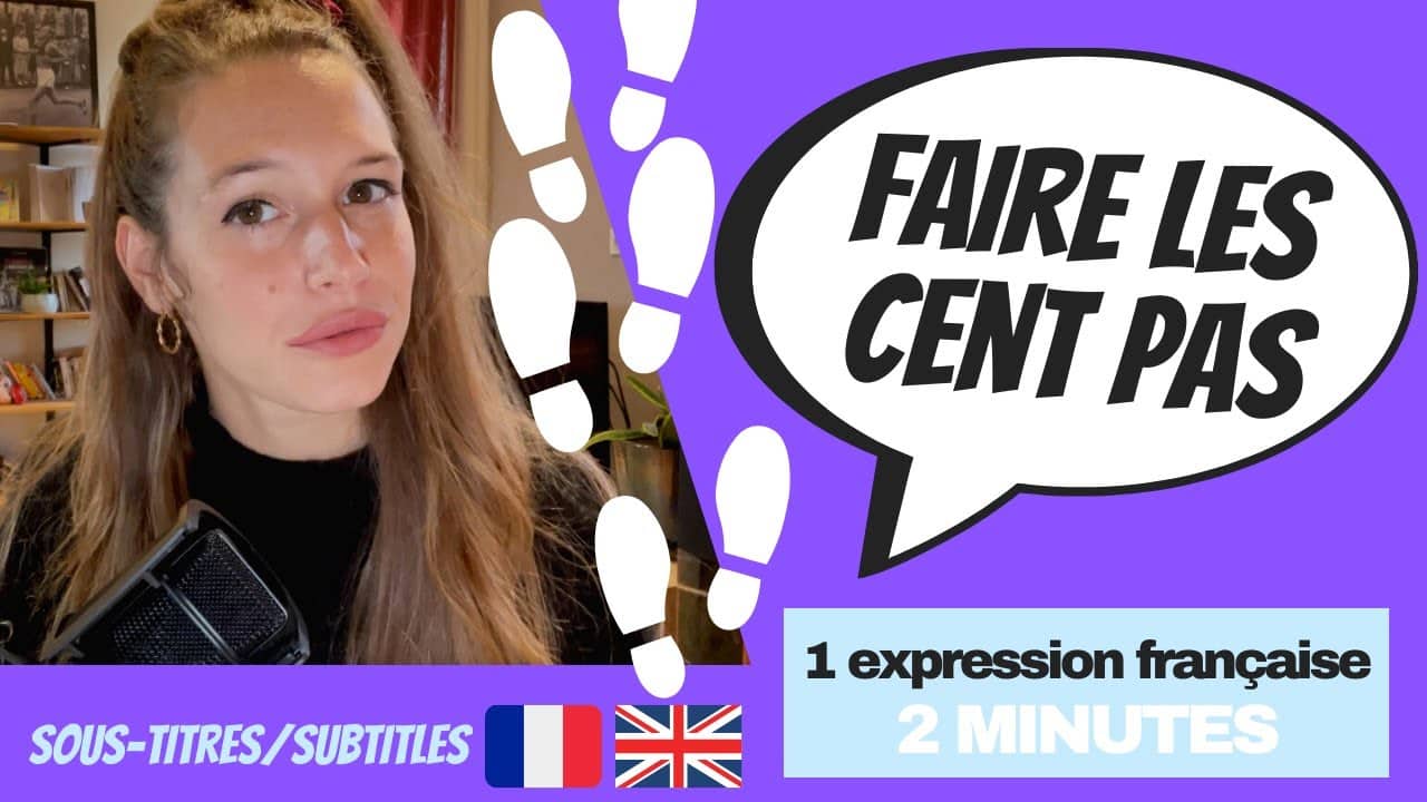 Learn French in 2 Minutes - French Idiom: Faire les cent pas