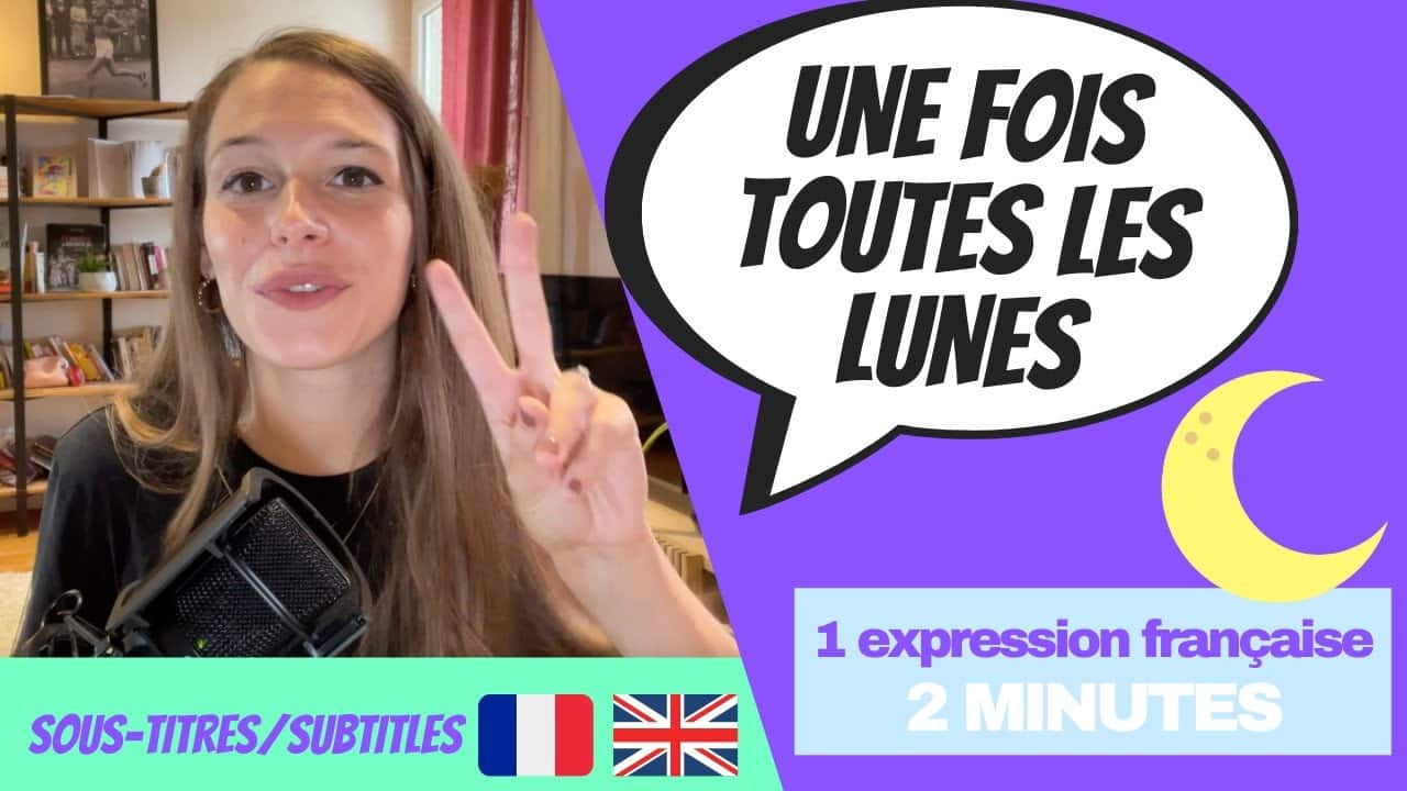 Learn French in 2 Minutes - French Idiom: Une fois toutes les lunes