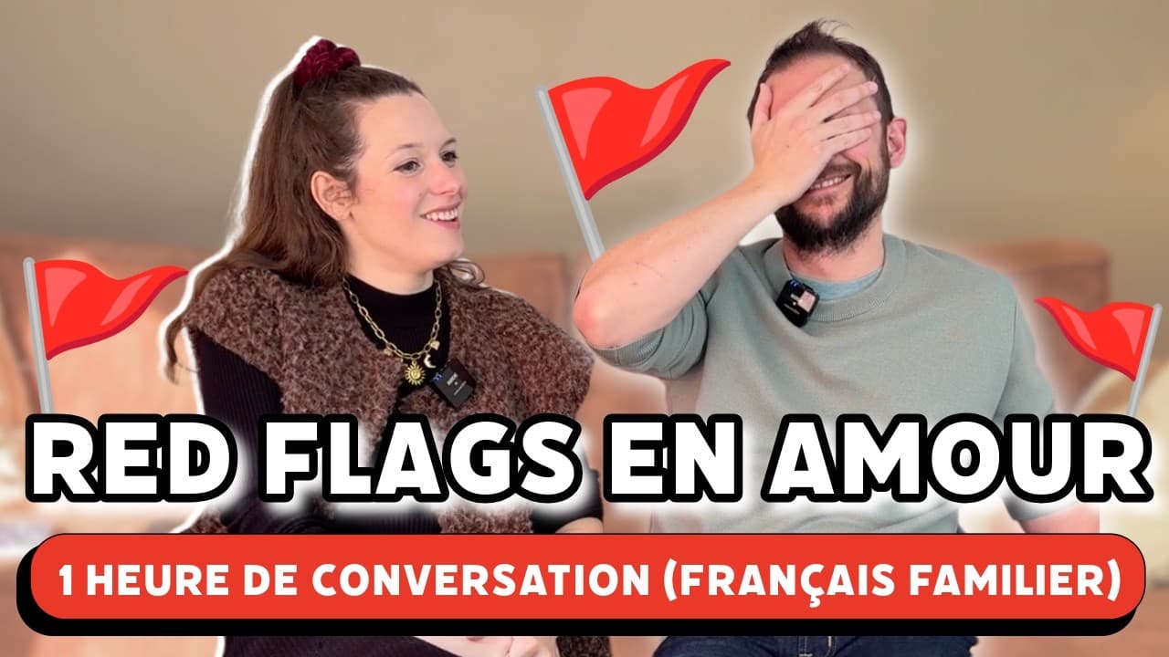 Our Biggest Red Flags - One Hour of Natural French (with Subtitles)
