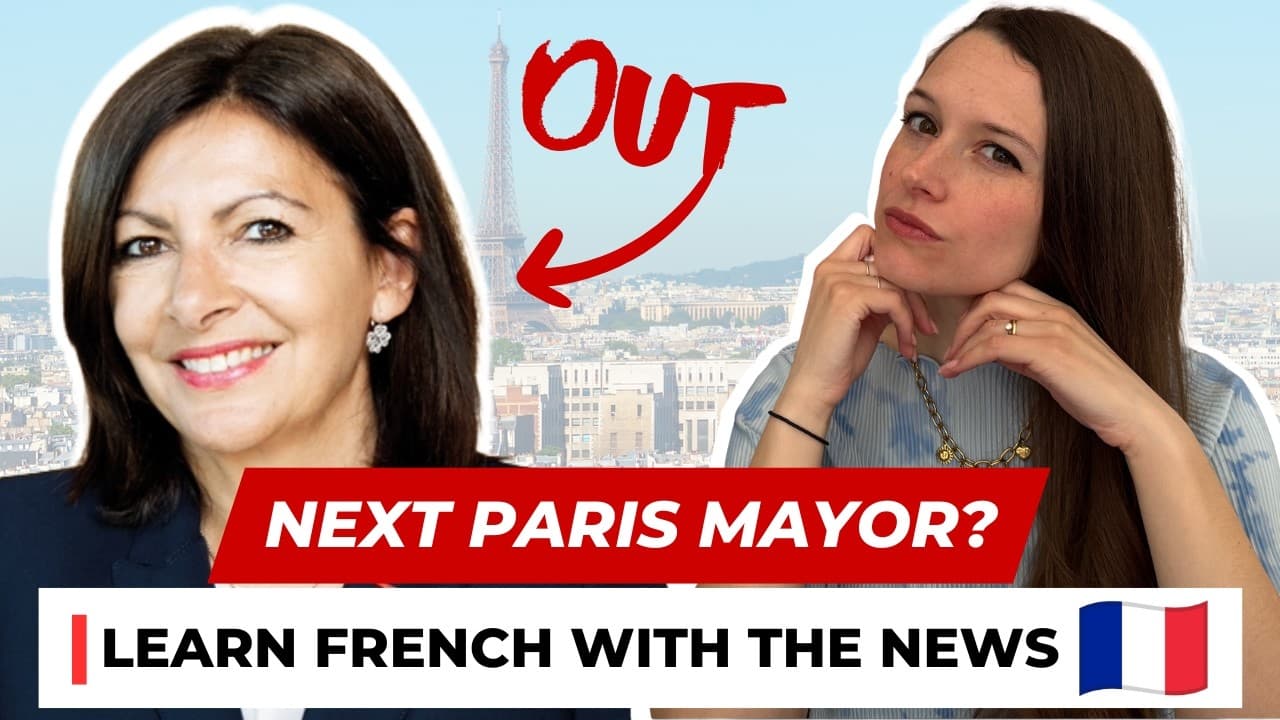 Who will be the next Mayor of Paris? Learn French with the News #35