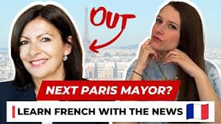 Who will be the next Mayor of Paris? Learn French with the News #35